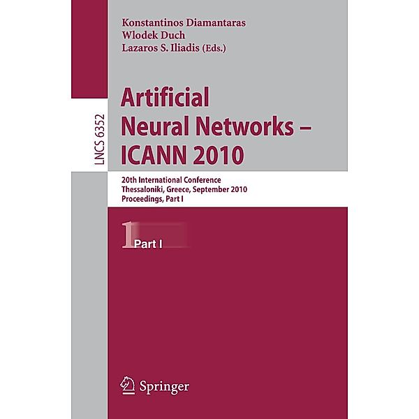 Artificial Neural Networks - ICANN 2010 / Lecture Notes in Computer Science Bd.6352