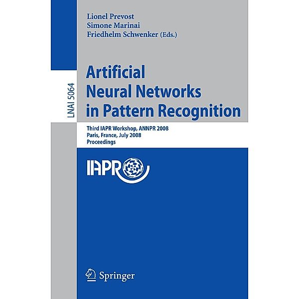 Artificial Neural Networks in Pattern Recognition / Lecture Notes in Computer Science Bd.5064