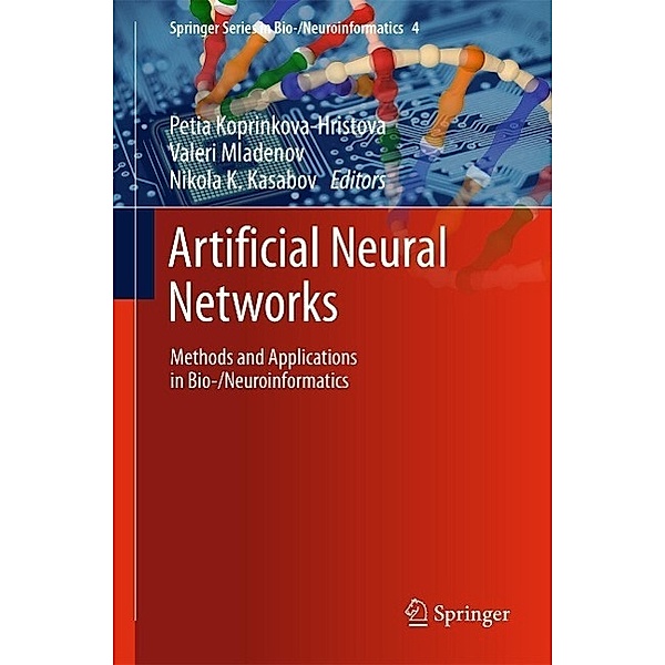 Artificial Neural Networks / Springer Series in Bio-/Neuroinformatics Bd.4