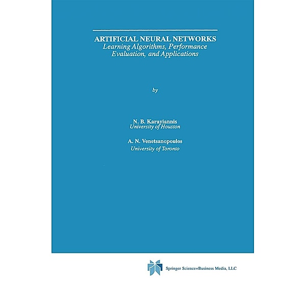 Artificial Neural Networks / The Springer International Series in Engineering and Computer Science Bd.209, Nicolaos Karayiannis, Anastasios N. Venetsanopoulos