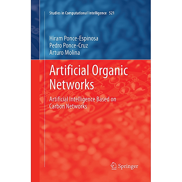 Artificial Organic Networks, Hiram Ponce-Espinosa, Pedro Ponce-Cruz, Arturo Molina