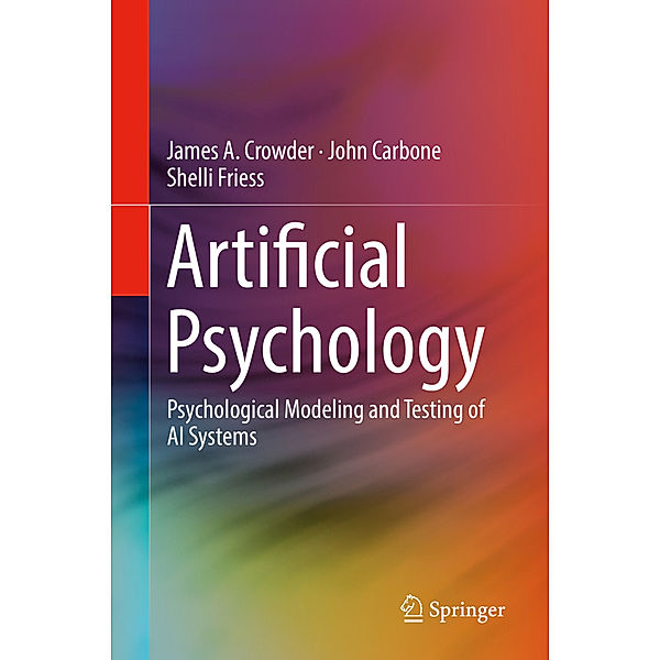 Artificial Psychology, James A. Crowder, John Carbone, Shelli Friess