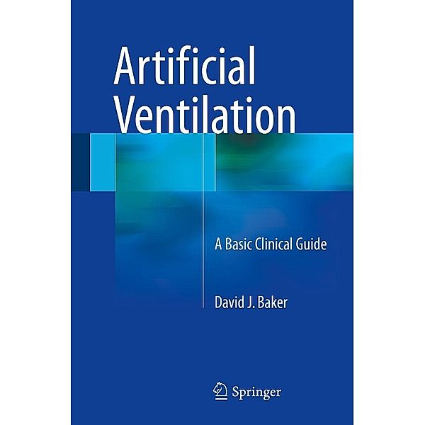 Artificial Ventilation, David J. Baker