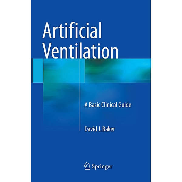 Artificial Ventilation, David J. Baker