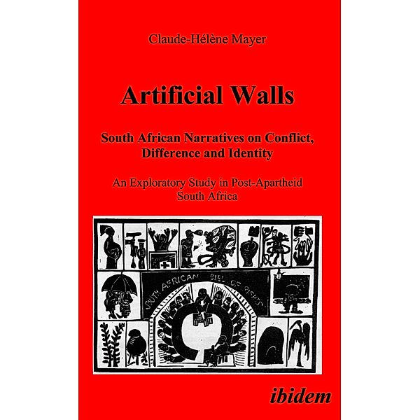 Artificial Walls. South African Narratives on Conflict, Difference and Identity, Claude H Mayer