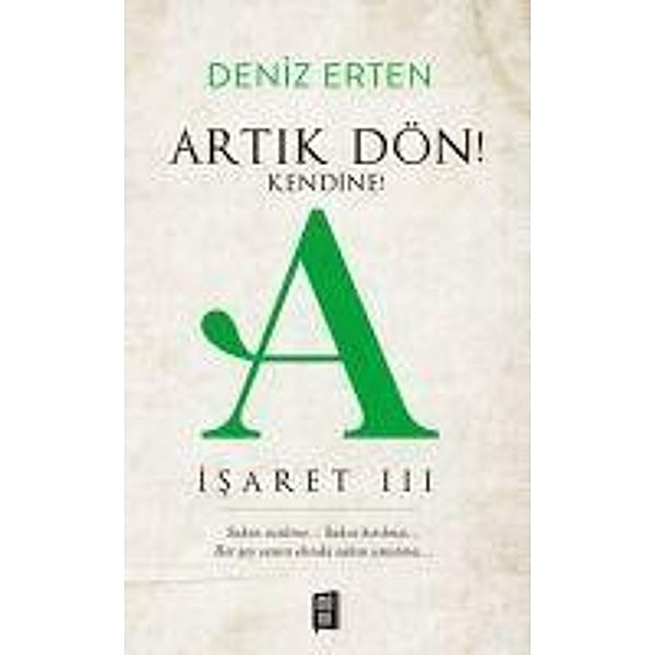 Artik Dön Kendine A Isaret 3, Deniz Erten