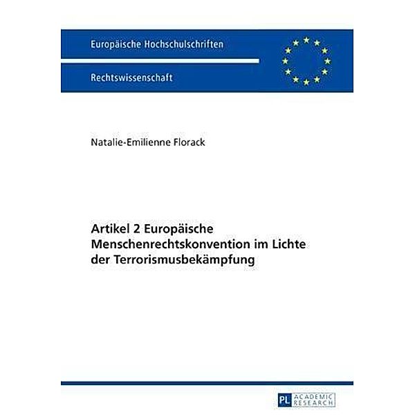 Artikel 2 Europaeische Menschenrechtskonvention im Lichte der Terrorismusbekaempfung, Natalie-Emilienne Florack