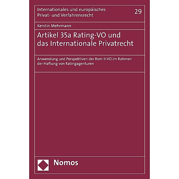 Artikel 35a Rating-VO und das Internationale Privatrecht / Internationales und europäisches Privat- und Verfahrensrecht Bd.29, Kerstin Mehrmann
