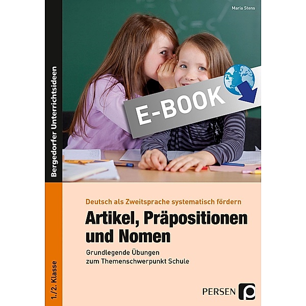 Artikel, Präpositionen & Nomen - Schule 1/2 / Deutsch als Zweitsprache syst. fördern - GS, Maria Stens