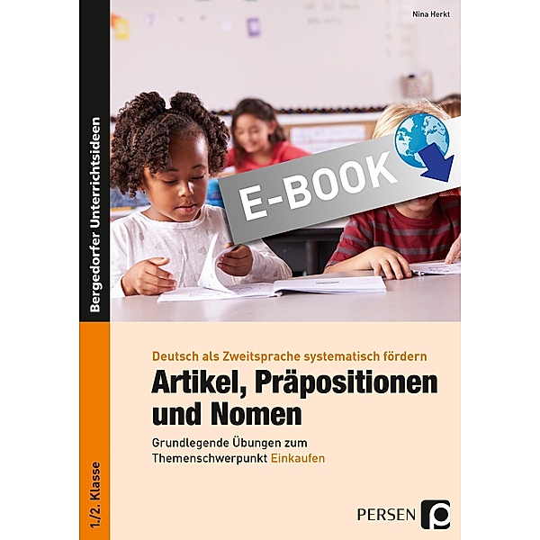 Artikel, Präpositionen und Nomen - Einkaufen 1/2 / Deutsch als Zweitsprache syst. fördern - GS, Nina Herkt