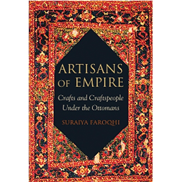 Artisans of Empire, Suraiya Faroqhi