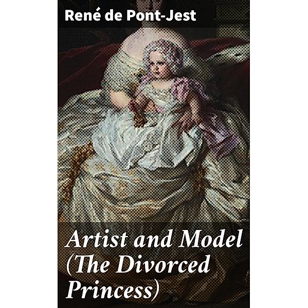 Artist and Model (The Divorced Princess), René de Pont-Jest