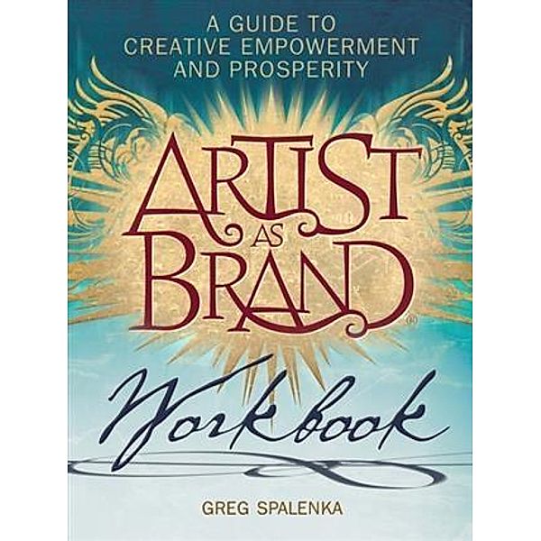 Artist As Brand Workbook, Greg Spalenka