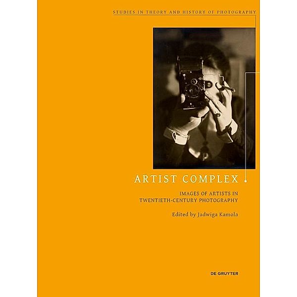 Artist Complex / Studies in Theory and History of Photography Bd.11