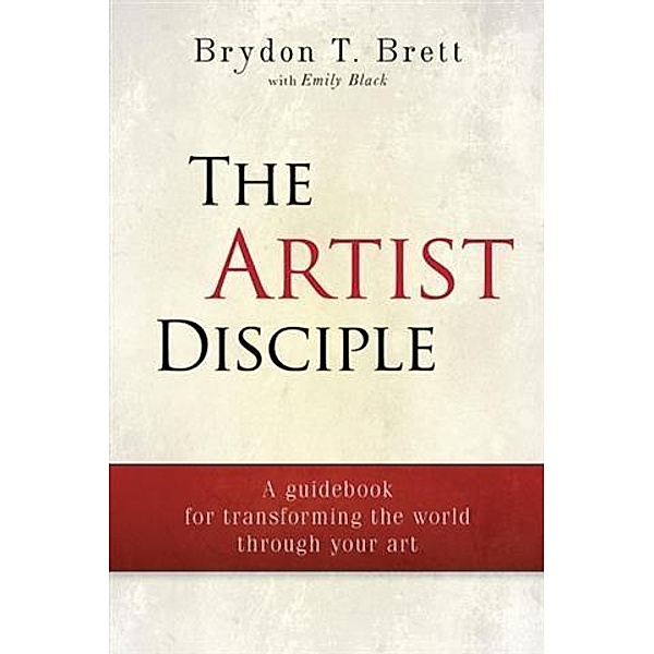 Artist-Disciple, Brydon T. Brett
