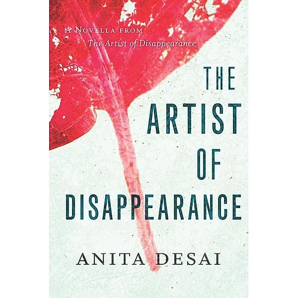 Artist of Disappearance, Anita Desai