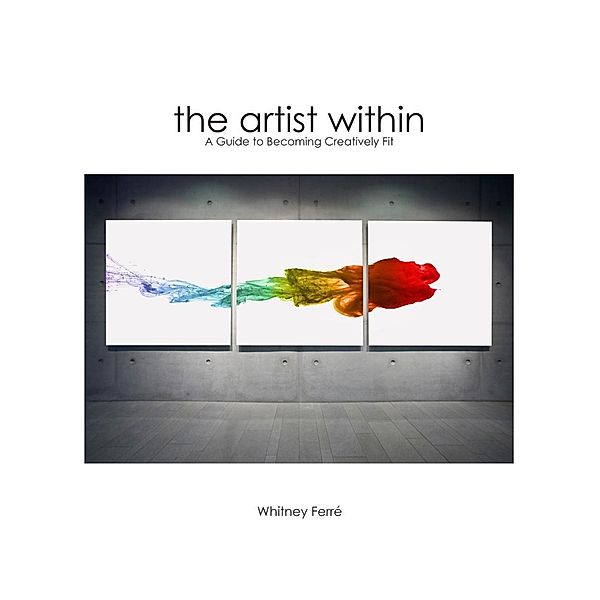 Artist Within, Whitney Ferre