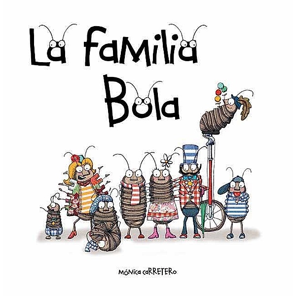 Artistas Mini-Animalistas: La familia Bola (Roly-Polies), Mónica Carretero