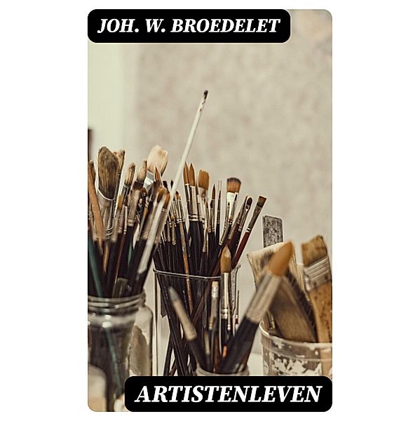 Artistenleven, Joh. W. Broedelet