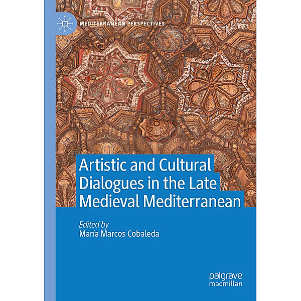 Artistic and Cultural Dialogues in the Late Medieval Mediterranean