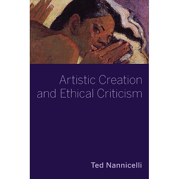 Artistic Creation and Ethical Criticism, Ted Nannicelli