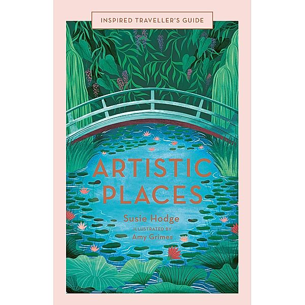 Artistic Places / Inspired Traveller's Guides, Susie Hodge