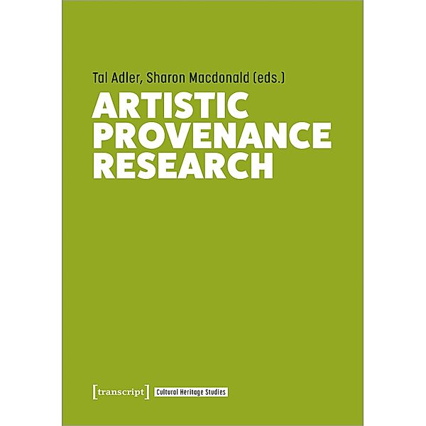 Artistic Provenance Research / Cultural Heritage Studies Bd.5