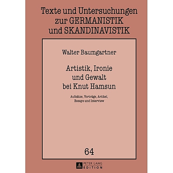 Artistik, Ironie und Gewalt bei Knut Hamsun, Walter Baumgartner