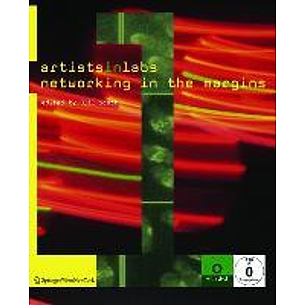Artists in Labs: Networking the Margins, w. DVD