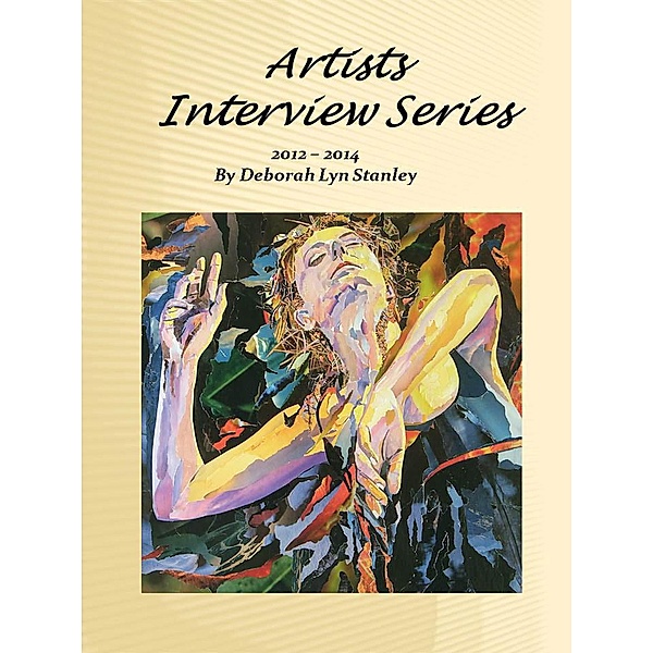 Artists Interview Series, Deborah Lyn Stanley