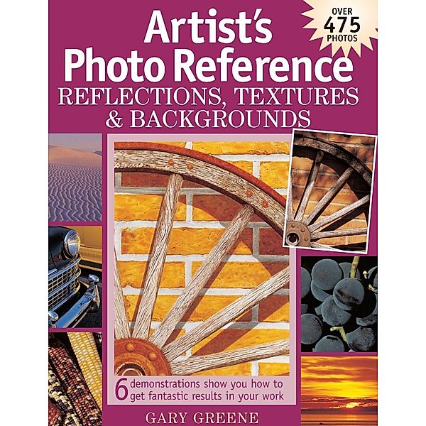 Artist's Photo Reference - Reflections, Textures & Backgrounds / Artist's Photo Reference, Gary Greene