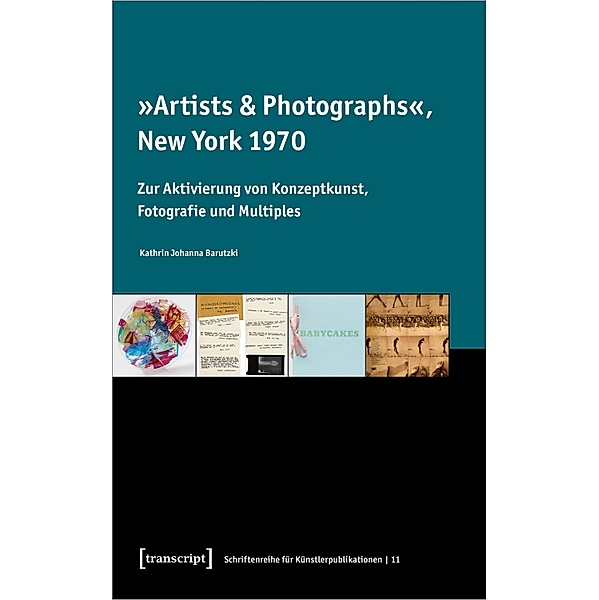 »Artists & Photographs«, New York 1970 / Schriftenreihe für Künstlerpublikationen Bd.11, Kathrin Barutzki