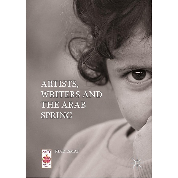 Artists, Writers and The Arab Spring / Middle East Today, Riad Ismat