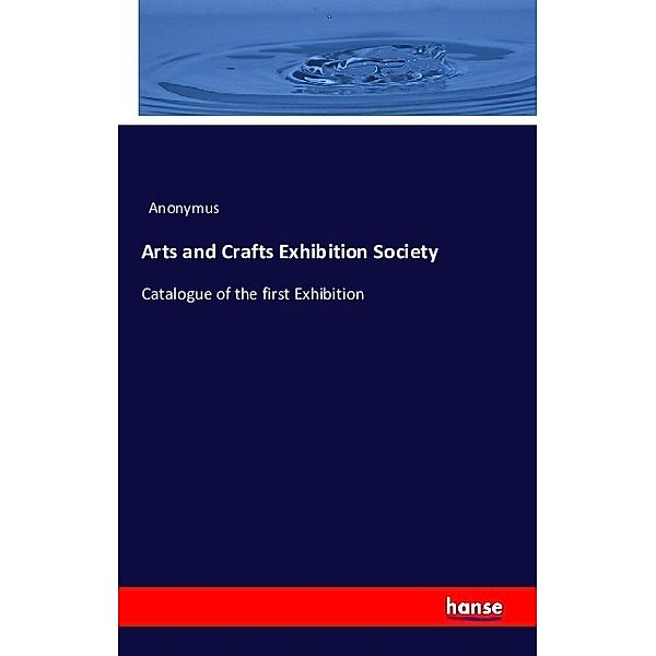 Arts and Crafts Exhibition Society, Anonym