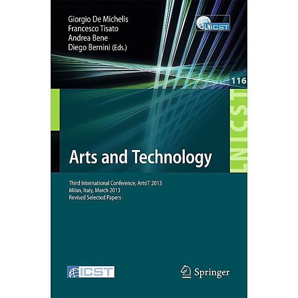 Arts and Technology / Lecture Notes of the Institute for Computer Sciences, Social Informatics and Telecommunications Engineering Bd.116