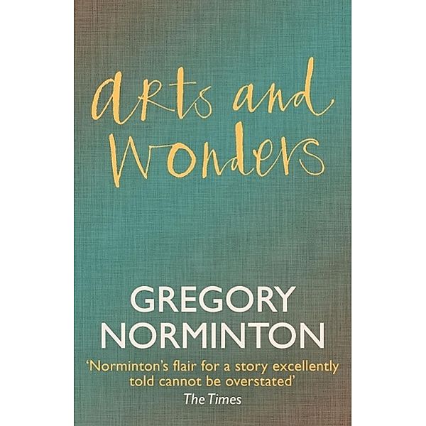 Arts and Wonders, Gregory Norminton