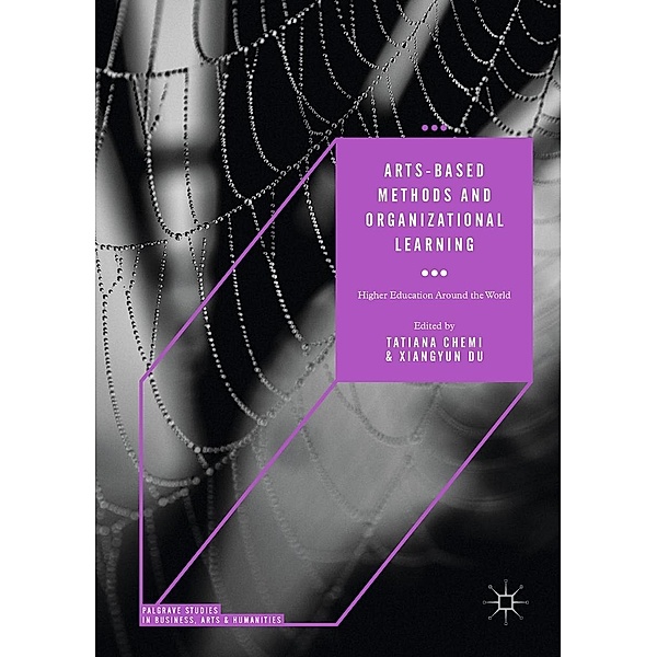 Arts-based Methods and Organizational Learning / Palgrave Studies in Business, Arts and Humanities