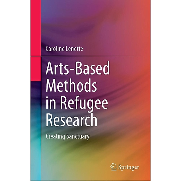 Arts-Based Methods in Refugee Research, Caroline Lenette
