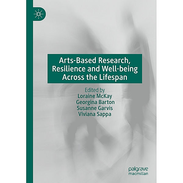 Arts-Based Research, Resilience and Well-being Across the Lifespan