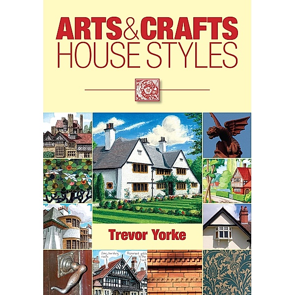 Arts & Crafts House Styles, Trevor Yorke