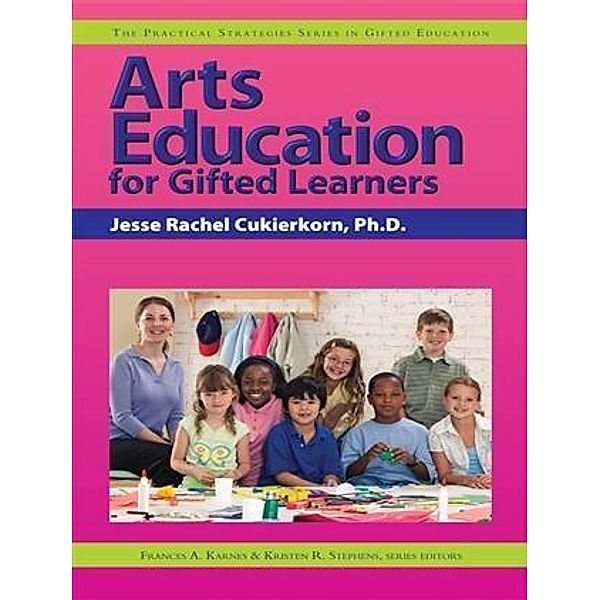Arts Education for Gifted Learners / Prufrock Press, Jesse Cukierkorn