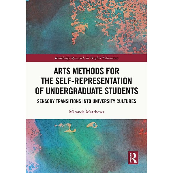 Arts Methods for the Self-Representation of Undergraduate Students, Miranda Matthews