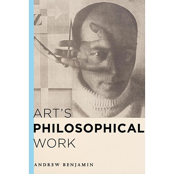 Art's Philosophical Work, Andrew Benjamin