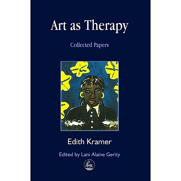 Arts Therapies: Art as Therapy, Edith Kramer