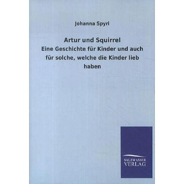 Artur und Squirrel, Johanna Spyri