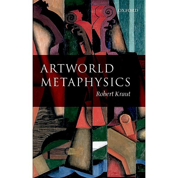 Artworld Metaphysics, Robert Kraut