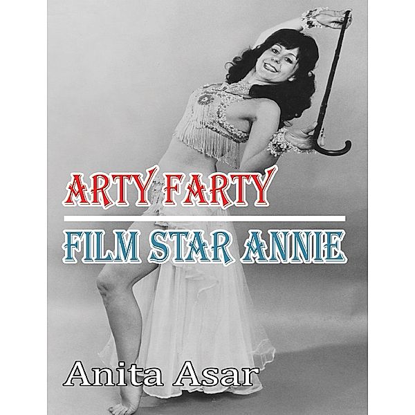 Arty Farty Film Star Annie, Anita Asar