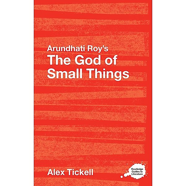 Arundhati Roy's The God of Small Things, Alex Tickell