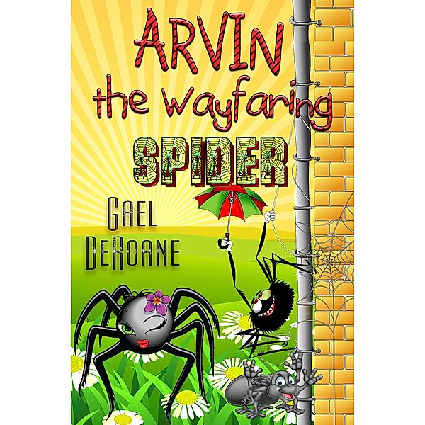 Arvin the Wayfaring Spider, Gael Deroane