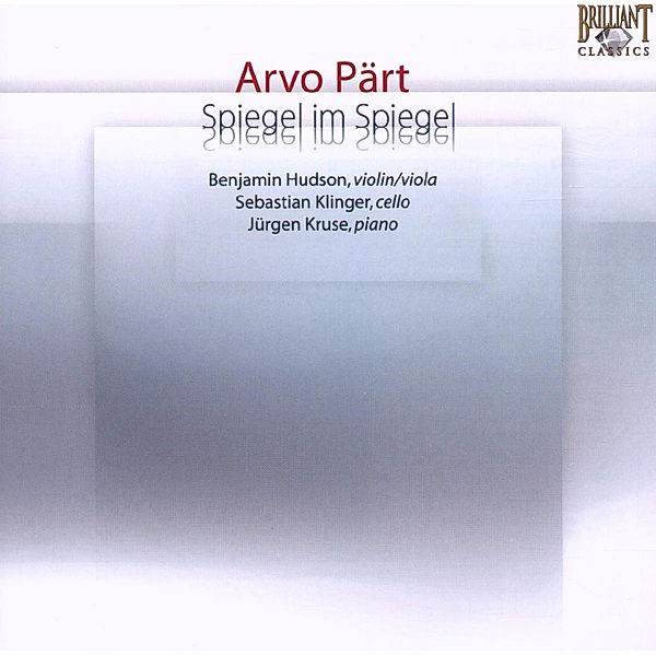 Arvo Pärt: Spiegel Im Spiegel, Benjamin Hudson, Sebastian Klinger, Jürgen Kruse